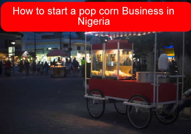 HOW-START-A-POP-CORN-BUSINESS-IN-NIGERIA-2