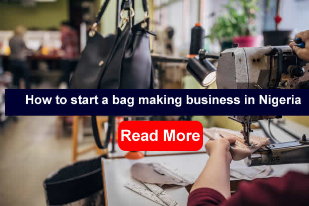 HOW TO START A BAG MAKING BUSINESS IN NIGERIA