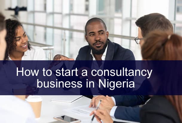 HOW-TO-START-A-CONSULTANCY-BUSINESS-IN-NIGERIA-1