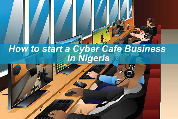 HOW TO START A CYBER CAFE IN NIGERIA