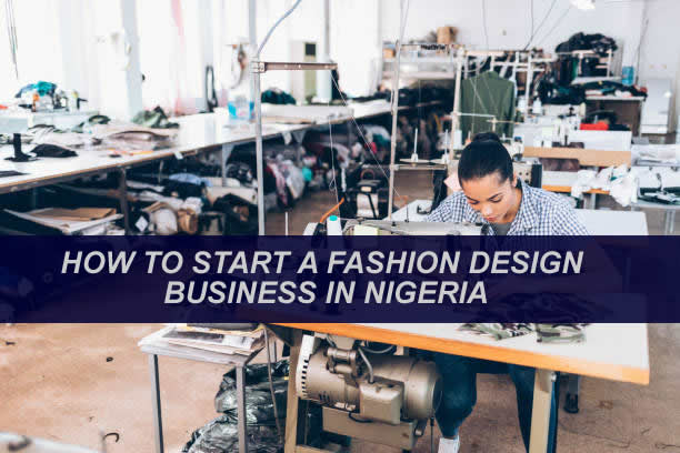 HOW TO START A FASHION DESIGN BUSINESS IN NIGERIA