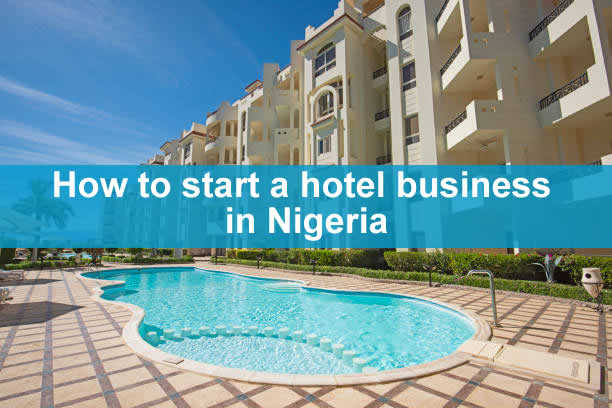 HOW TO START A HOTEL BUSINESS IN NIGERIA