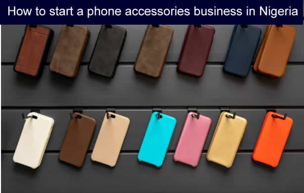 HOW-TO-START-A-PHONE-ACCESSORIES-BUSINESS-IN-NIGERIA