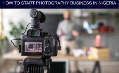 HOW-TO-START-PHOTOGRAPHY-BUSINESS-IN-NIGERIA