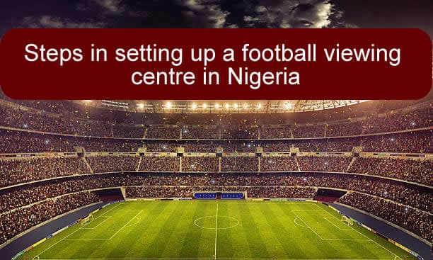 football viewing center business plan in nigeria