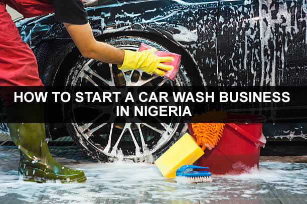 HOW TO START A CAR WASH BUSINESS IN NIGERIA