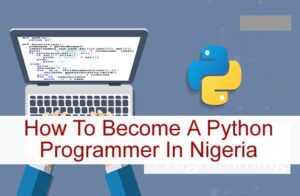 How To A Python Programmer In Abuja, Nigeria The Enterprise Mind
