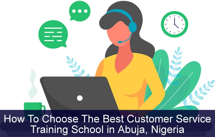 How To Choose The Best Customer Service Training School in Abuja