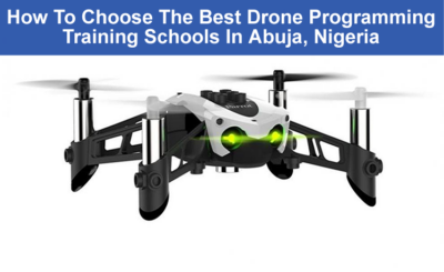 How To Choose The Best Drone Programming Training Schools In Abuja, Nigeria