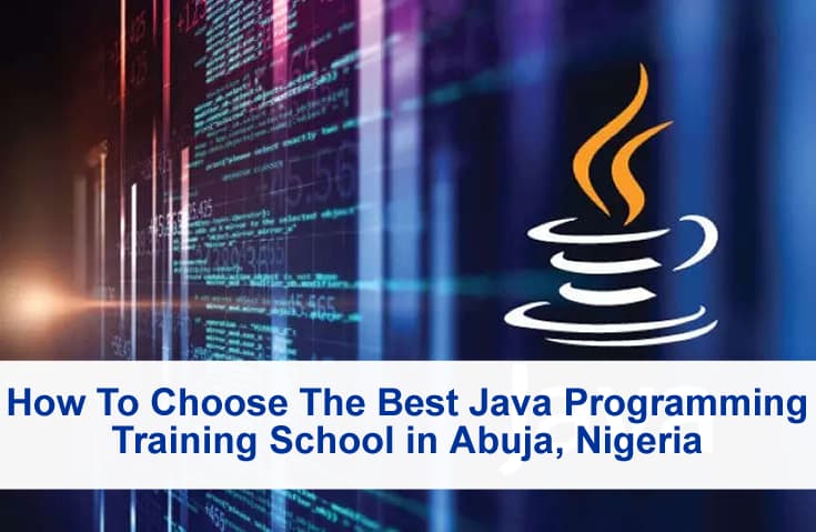 How To Choose The Best Java Programming Training School in Abuja