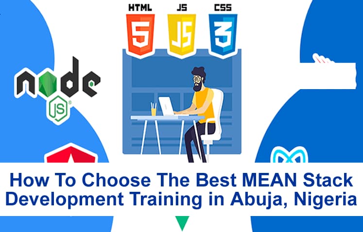 How To Choose The Best MEAN Stack Development Training in Abuja, Nigeria