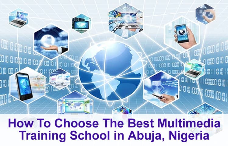 How To Choose The Best Multimedia Training School in Abuja, Nigeria
