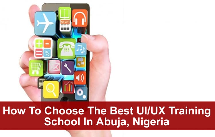 How To Choose The Best UI/UX Training School In Abuja, Nigeria