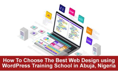 How To Choose The Best Web Design using WordPress Training School in Abuja, Nigeria