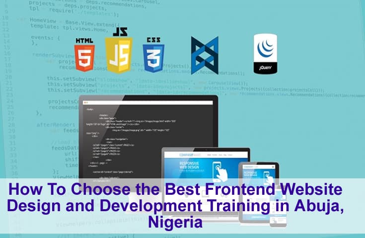 How To Choose the Best Frontend Website Design and Development Training in Abuja