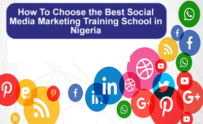 How To Choose the Best Social Media Marketing Training School in Abuja, Nigeria