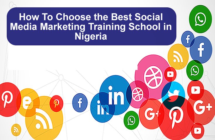 How To Choose the Best Social Media Marketing Training School in Abuja, Nigeria