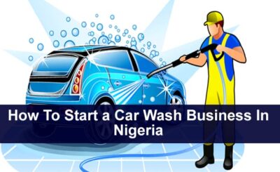 How To Start a Car Wash Business In Nigeria