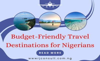 Budget-Friendly Travel Destinations for Nigerians: Making the Most of Your Money