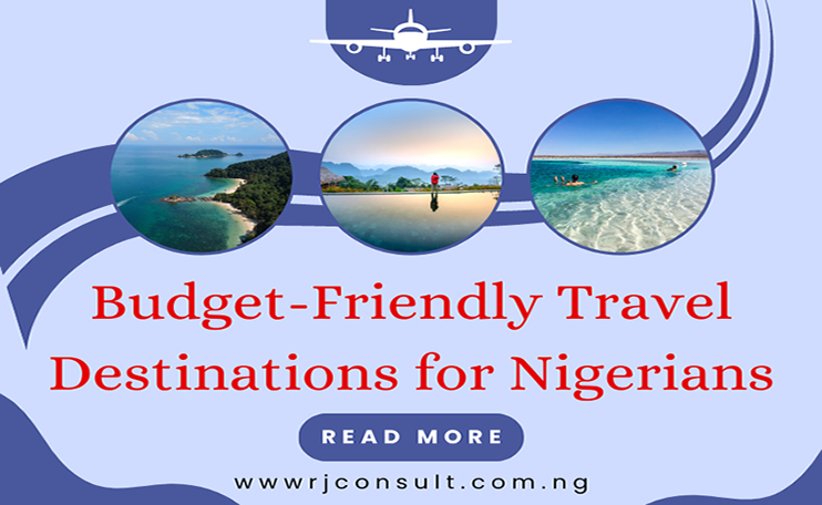 Budget-Friendly Travel Destinations for Nigerians: Making the Most of Your Money
