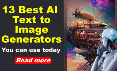 13 Best AI Text to Image Generators. AI art Generators. AI Picture Generators