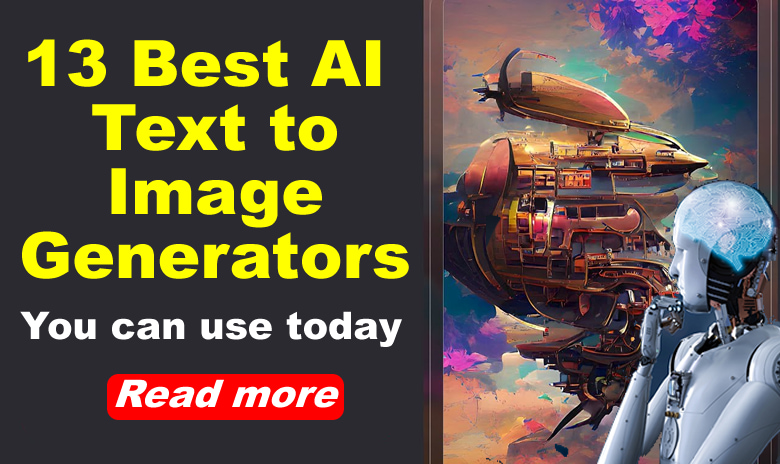 13 Best AI Text to Image Generators. AI art Generators. AI Picture Generators