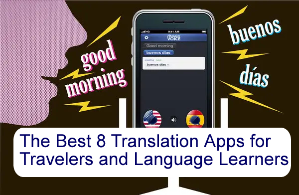 The 8 Best Translation Apps for Travelers and Language Learners