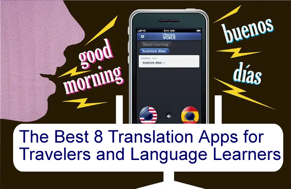 The 8 Best Translation Apps for Travelers and Language Learners 